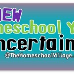 New Homeschool Year Uncertainty