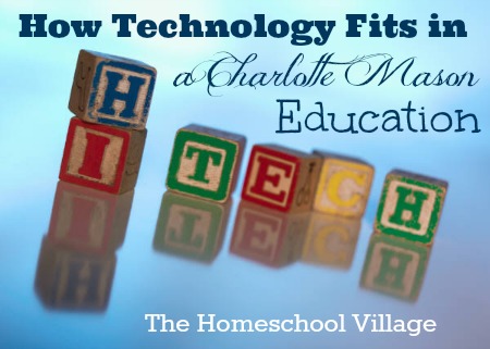 How Technology Fits in a Charlotte Mason Education