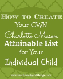 Great resource for creating your own Charlotte Mason attainable list.