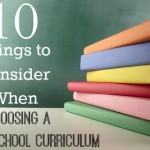 10 Things to Consider When Choosing a Homeschool Curriculum