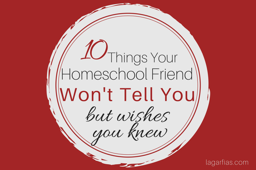 10 Things Your Homeschool Friend Won't Tell You